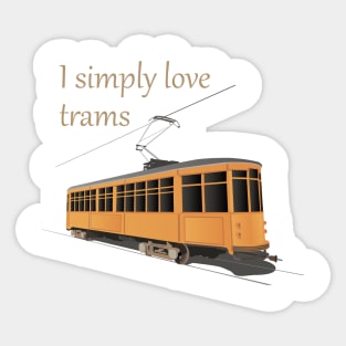 I Simply Love Trams Sticker